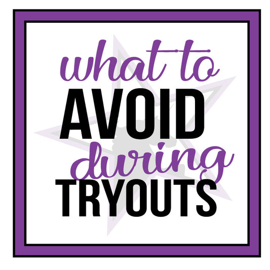Top things you need to AVOID at tryouts!