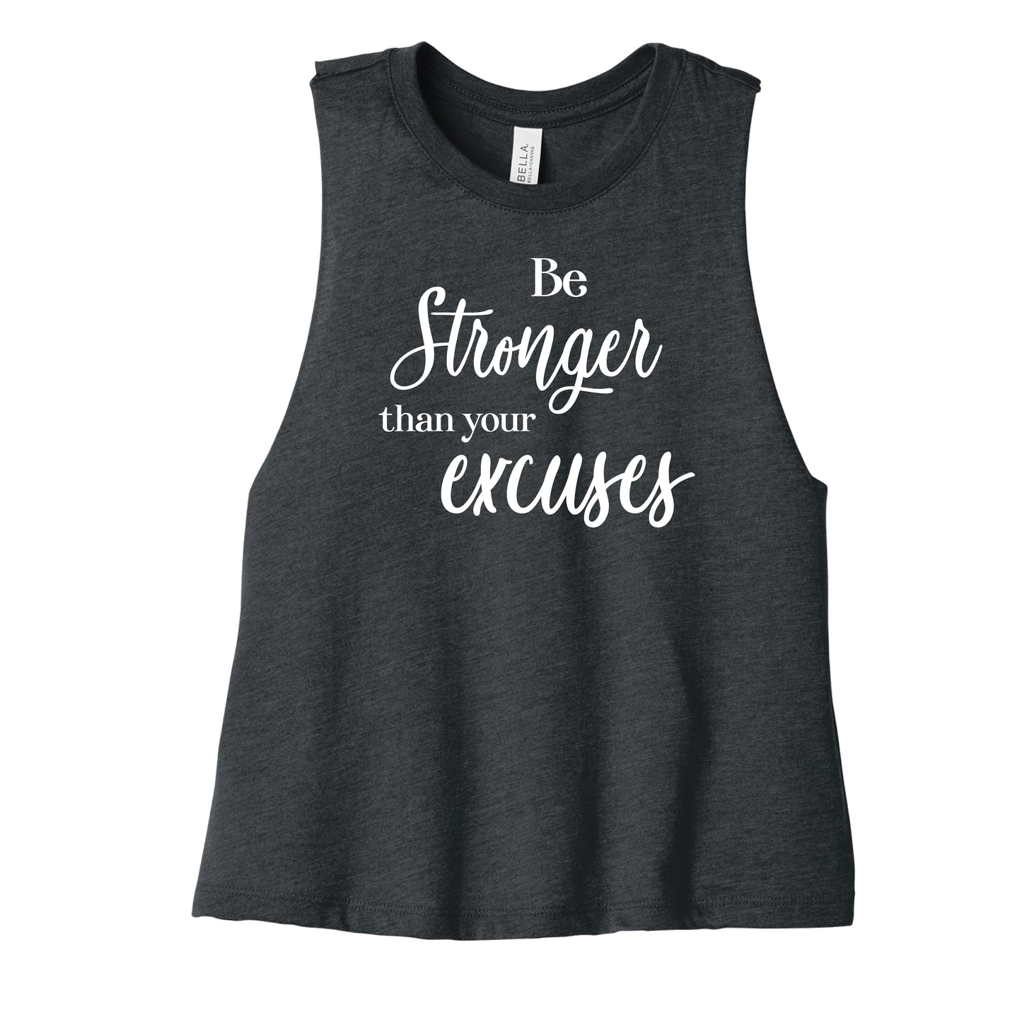 Be stronger than your excuses- crop tank