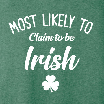 Most Likely to claim to be Irish