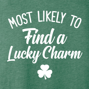 Most Likely to find a lucky charm